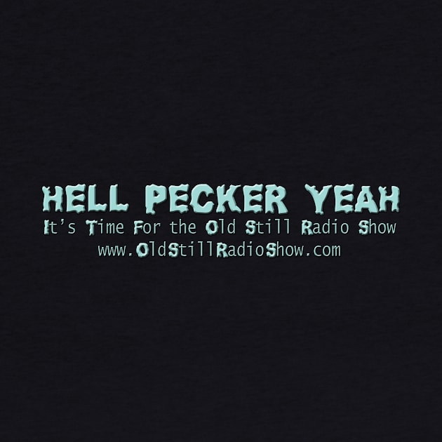 Hell Pecker Yeah by Oldstill1